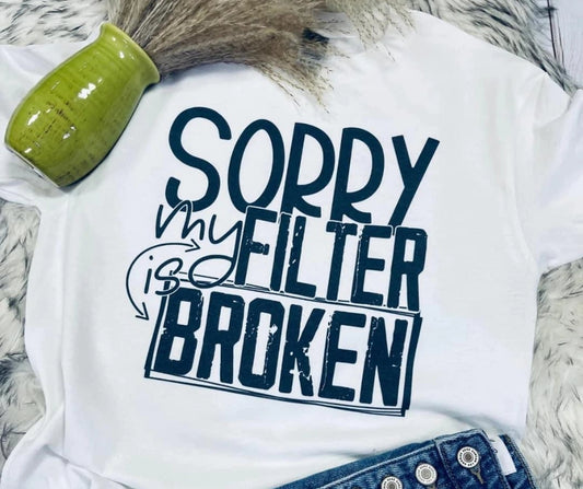 Sorry My Filter Is Broken